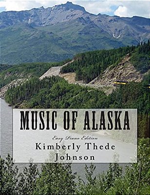Music Of Alaska: Easy Piano Edition-..
