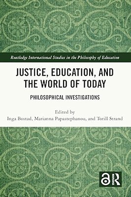 Justice, Education, And The World Of Today: Philosophical Investigations-..
