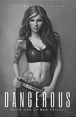Dangerous: Book One Of The Bad Trilogy-..