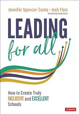Leading For All: How To Create Truly Inclusive And Excellent Schools-..
