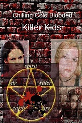 Chilling Cold Blooded Killer Kids-..