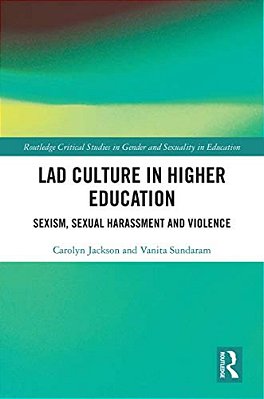 Lad Culture In Higher Education: Sexism, Sexual Harassment And Violence-..