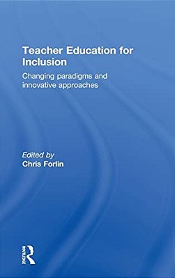 Teacher Education For Inclusion: Changing Paradigms And Innovative Approaches-..