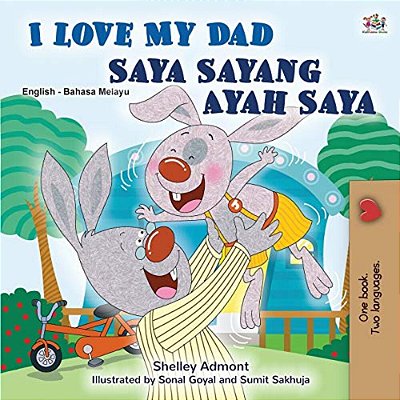 I Love My Dad (English Malay Bilingual Book For Kids)-..