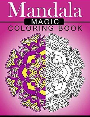 Mandala Magic Coloring Book: Mood Enhancing Mandalas (Mandala Coloring Books For Relaxation)-..