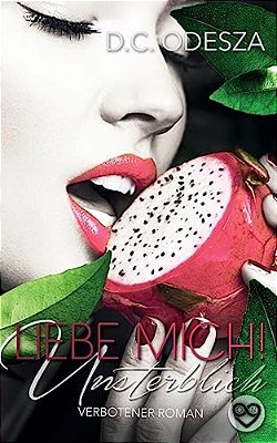 Liebe Mich: Unsterblich-..