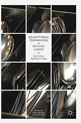 Educational Dimensions Of School Lunch: Critical Perspectives-..