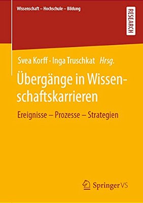 Übergänge In Wissenschaftskarrieren: Ereignisse - Prozesse - Strategien-..