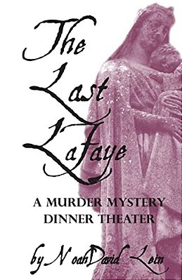 The Last Lafaye: A Haunted Mystery Dinner Play-..