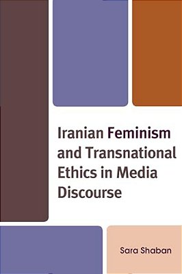 Iranian Feminism And Transnational Ethics In Media Discourse-..