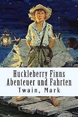 Huckleberry Finns Abenteuer Und Fahrten-..