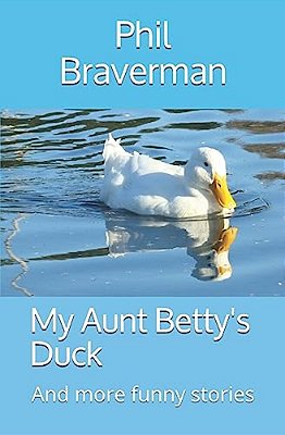 My Aunt Betty's Duck: And More Funny Stories-..
