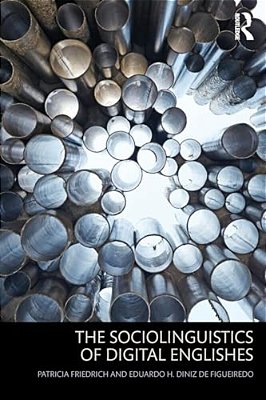 The Sociolinguistics Of Digital Englishes-..