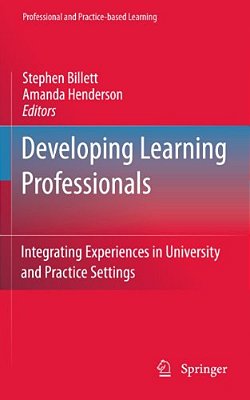 Developing Learning Professionals: Integrating Experiences In University And Practice Settings-..