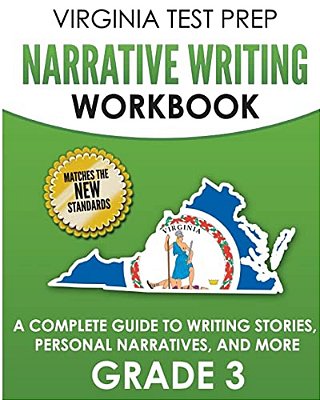 Virginia Test Prep Narrative Writing Workbook Grade 3: A Complete Guide To Writing Stories, Personal Narratives, And More-..