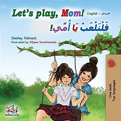 Let's Play, Mom!: English Arabic Bilingual Book-..