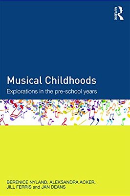 Musical Childhoods: Explorations In The Pre-School Years-..