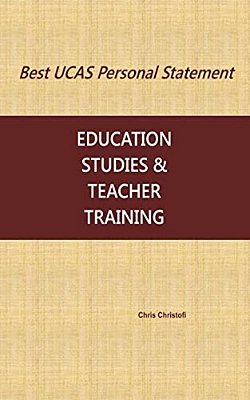Best Ucas Personal Statement: Education Studies & Teacher Training: Education Studies & Teacher Training-..