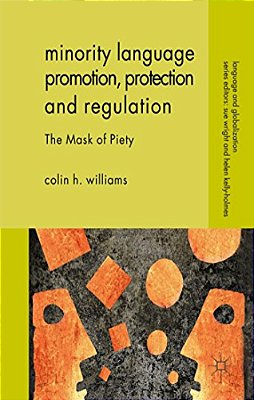 Minority Language Promotion, Protection And Regulation: The Mask Of Piety-..
