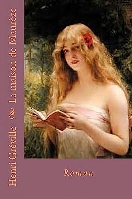 La Maison De Maureze: Roman-..