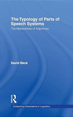 The Typology Of Parts Of Speech Systems: The Markedness Of Adjectives-..