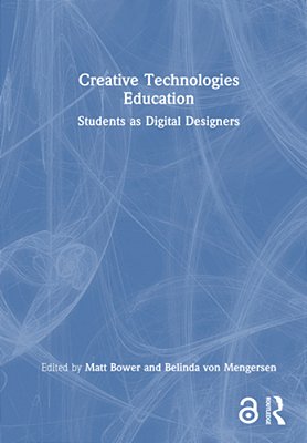Creative Technologies Education: Students As Digital Designers-..