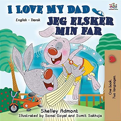 I Love My Dad: English Danish Bilingual Book-..