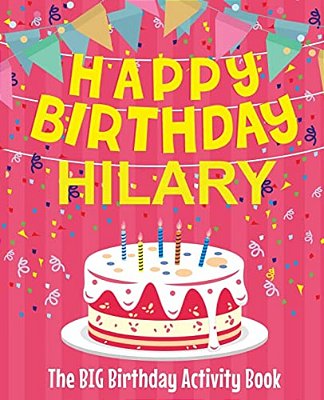 Happy Birthday Hilary - The Big Birthday Activity Book: Personalized Children's Activity Book-..