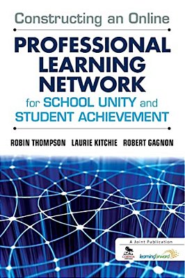 Constructing An Online Professional Learning Network For School Unity And Student Achievement-..
