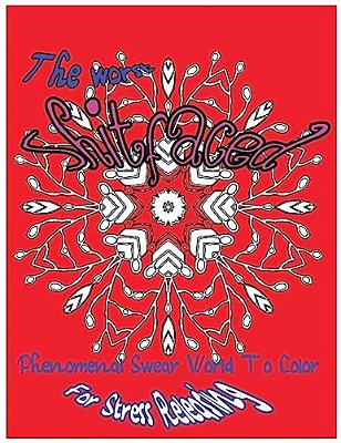The Worst Shitfaced: Phenomenal Swear Word To Color For Stress Releasing-..