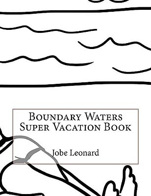 Boundary Waters Super Vacation Book-..
