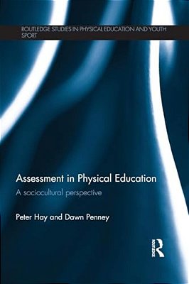 Assessment In Physical Education: A Sociocultural Perspective-..