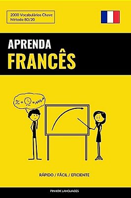 Aprenda Francês - Rápido/Fácil/eficiente: 2000 Vocabulários Chave-..