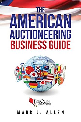 The American Auctioneering Business Guide-..