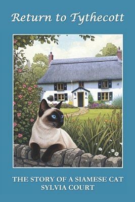 Return To Tythecott: The Story Of A Siamese Cat-..