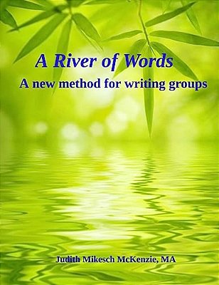 A River Of Words: A New Method For Writing Groups-..