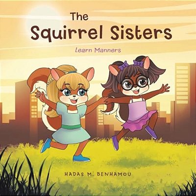 The Squirrel Sisters: Learn Manners-..