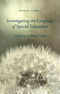 Investigating The Language Of Special Education: Listening To Many Voices-..