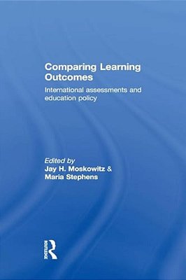 Comparing Learning Outcomes: International Assessment And Education Policy-..