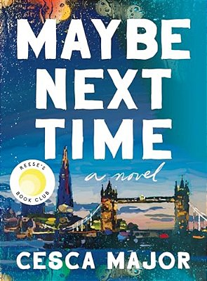 Maybe Next Time: A Reese Witherspoon Book Club Pick-..