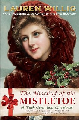 The Mischief Of The Mistletoe: A Pink Carnation Christmas-..