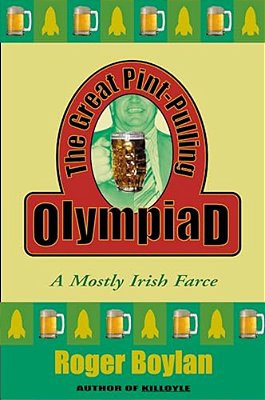 The Great Pint-Pulling Olympiad: A Mostly Irish Farce-..