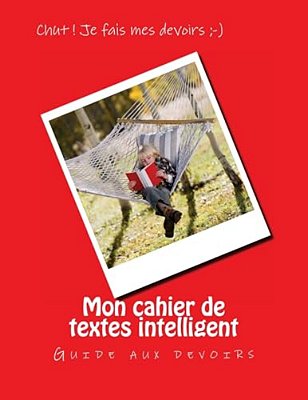 Mon Cahier De Textes Intelligent: Guide Aux Devoirs-..