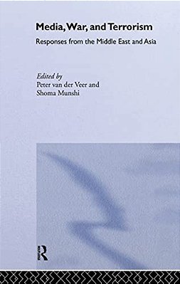 Media, War And Terrorism: Responses From The Middle East And Asia-..