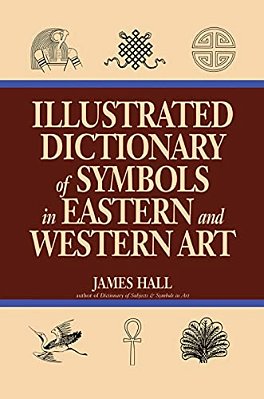 Illustrated Dictionary Of Symbols In Eastern And Western Art-..