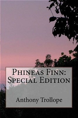 Phineas Finn: Special Edition-..
