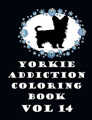 Yorkie Addiction Coloring Book Vol 14-..