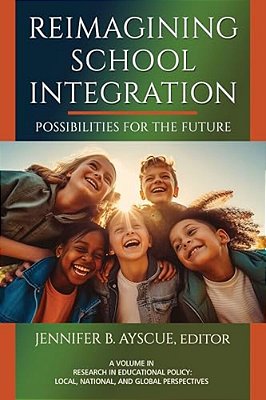 Reimagining School Integration: Possibilities For The Future-..