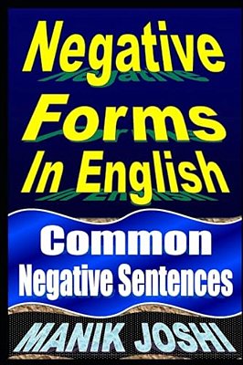 Negative Forms In English: Common Negative Sentences-..