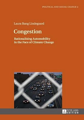 Congestion: Rationalising Automobility In The Face Of Climate Change-..